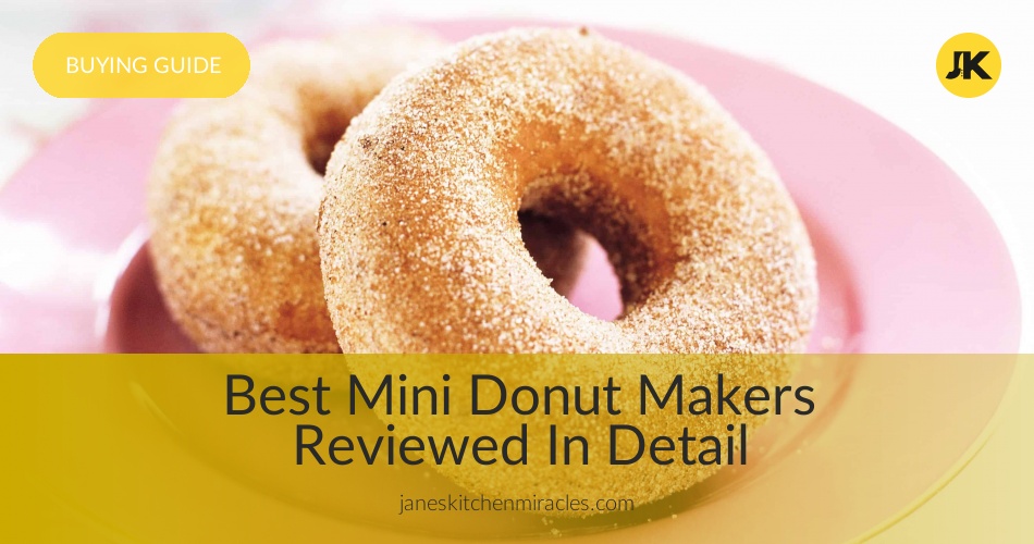 Best Mini Donut Makers Reviewed in Detail JanesKitchenMiracle