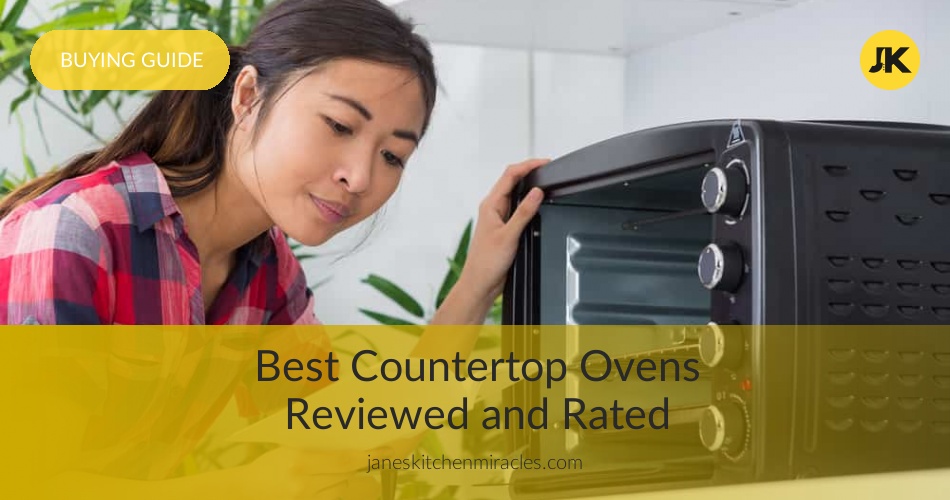 Best Countertop Ovens Reviewed in 2018 JanesKitchenMiracles